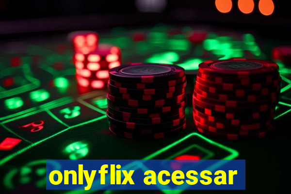 onlyflix acessar