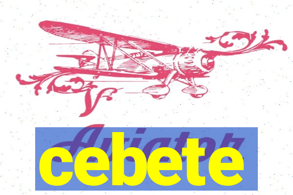 cebete