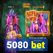 5080 bet