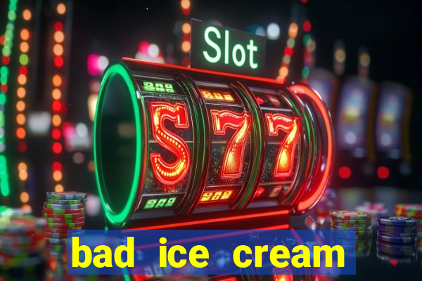 bad ice cream click jogos