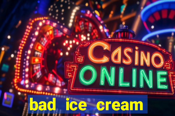 bad ice cream click jogos