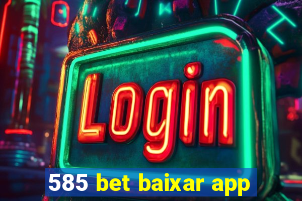 585 bet baixar app