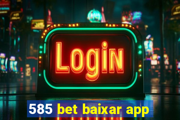 585 bet baixar app