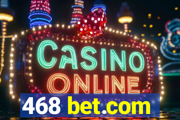 468 bet.com