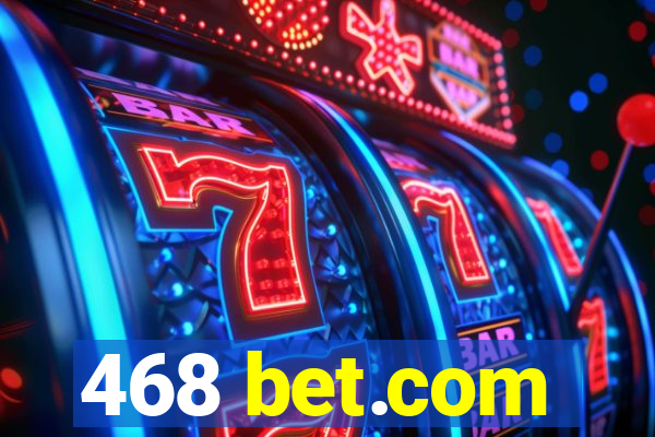 468 bet.com