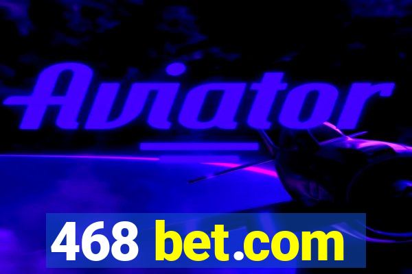 468 bet.com