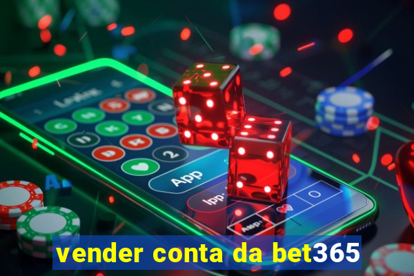 vender conta da bet365