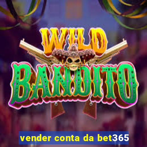 vender conta da bet365