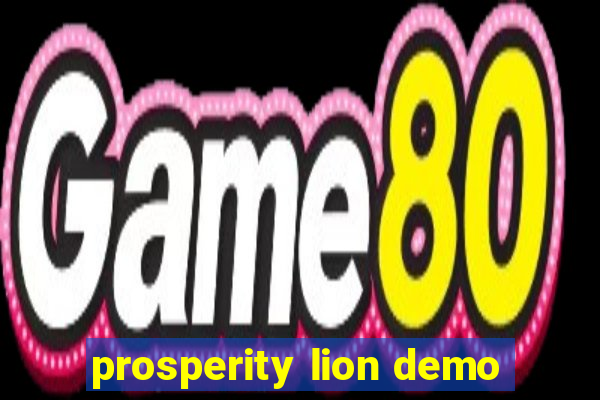 prosperity lion demo