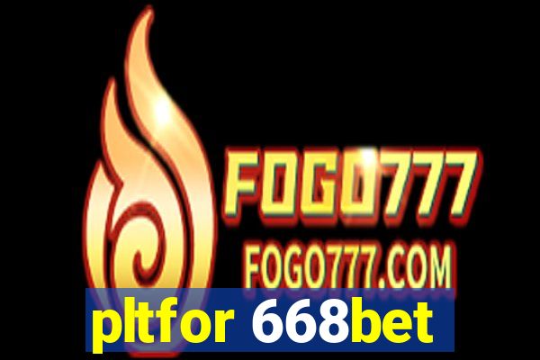 pltfor 668bet