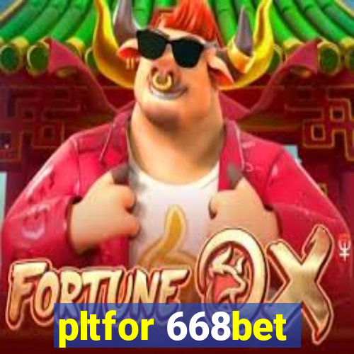 pltfor 668bet