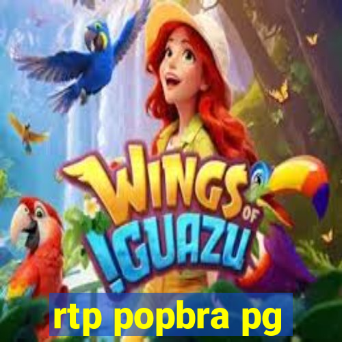 rtp popbra pg