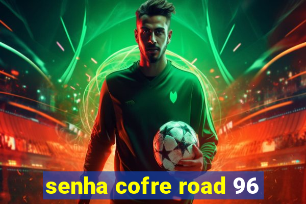 senha cofre road 96