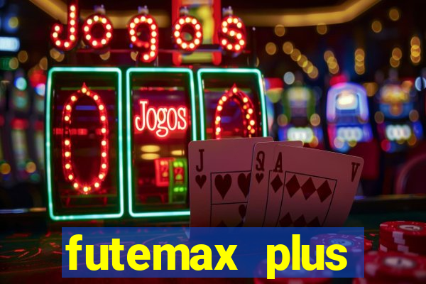 futemax plus futebol ao vivo