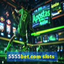 5555bet.com slots