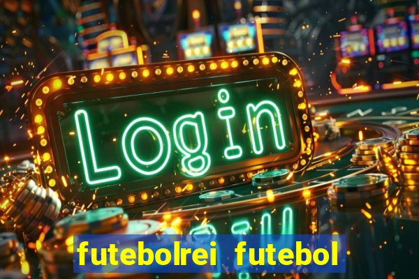 futebolrei futebol ao vivo