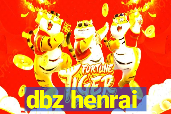 dbz henrai