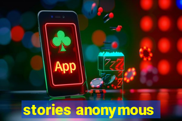 stories anonymous