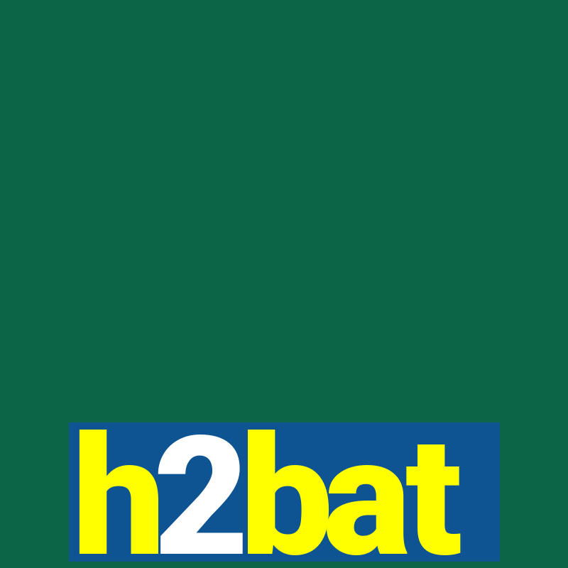 h2bat