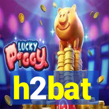 h2bat