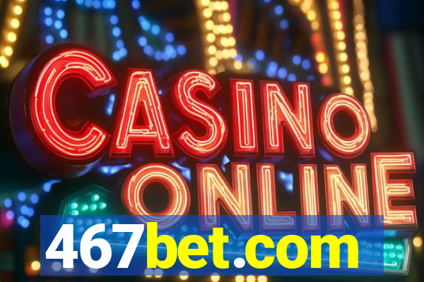 467bet.com