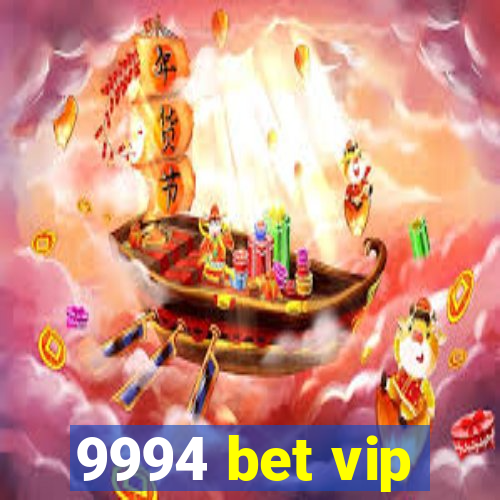 9994 bet vip