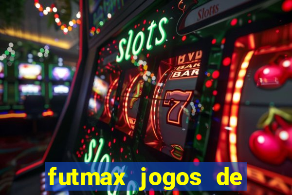 futmax jogos de hoje ao vivo