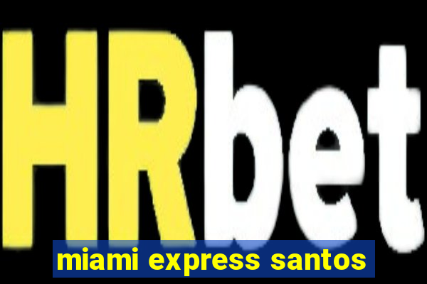 miami express santos