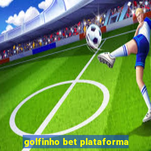 golfinho bet plataforma