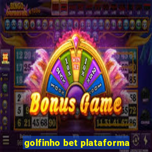 golfinho bet plataforma