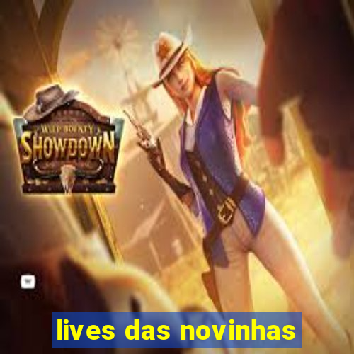 lives das novinhas