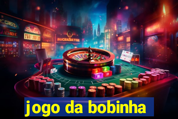 jogo da bobinha