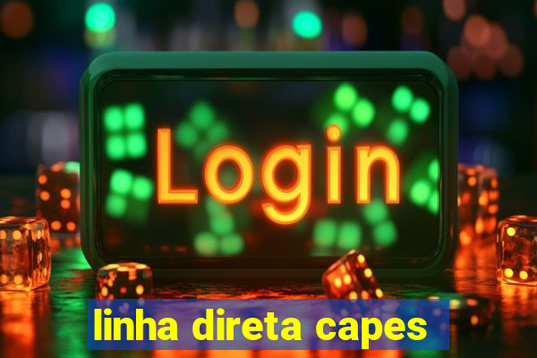 linha direta capes