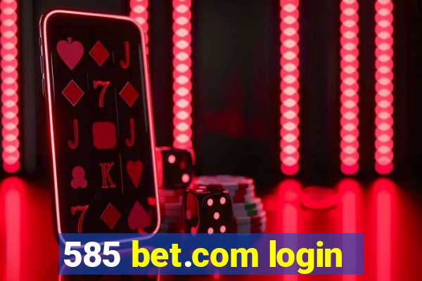 585 bet.com login