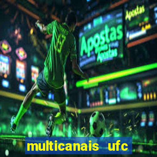 multicanais ufc fight pass