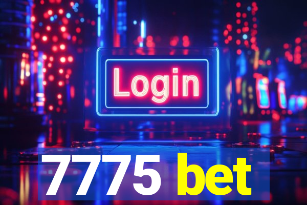 7775 bet