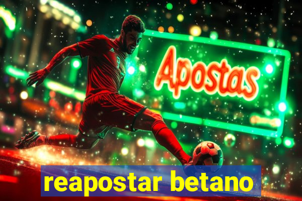 reapostar betano