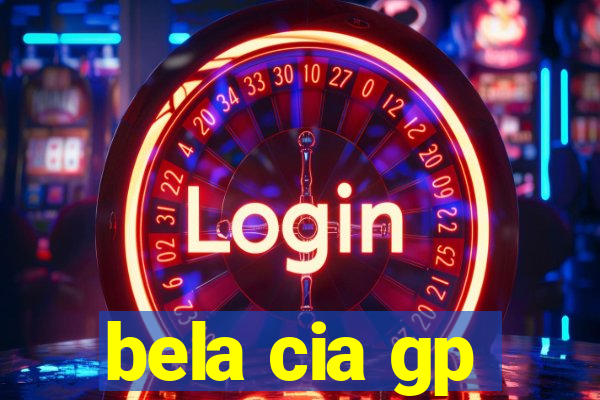 bela cia gp