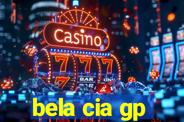 bela cia gp