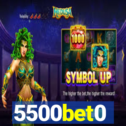 5500bet0