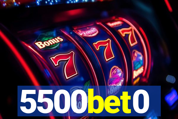 5500bet0