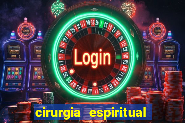 cirurgia espiritual marlon santos