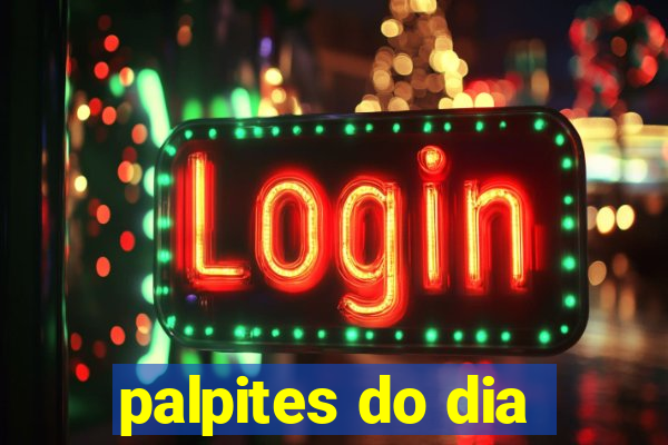 palpites do dia