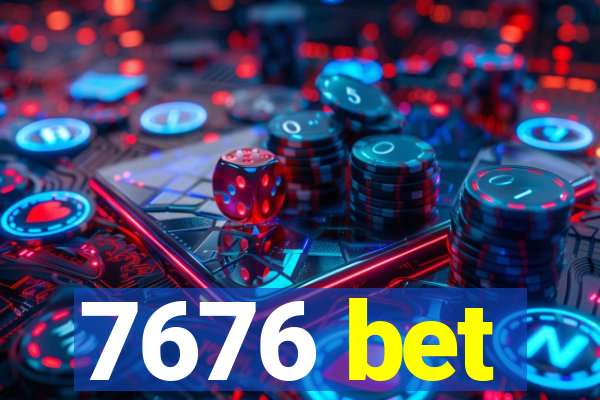 7676 bet