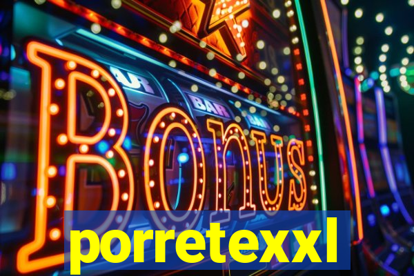 porretexxl