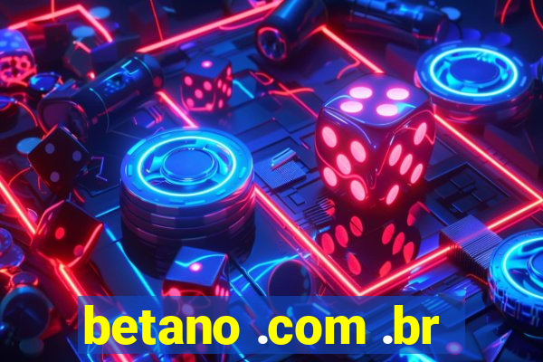 betano .com .br