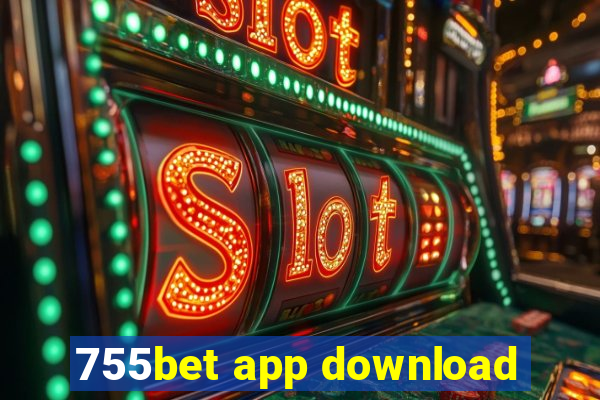 755bet app download