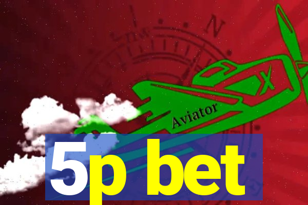 5p bet