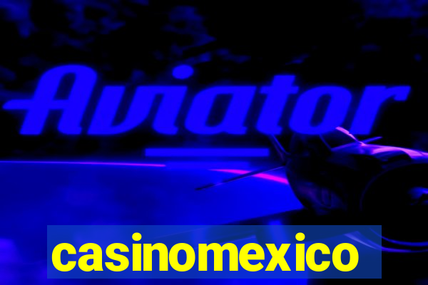 casinomexico