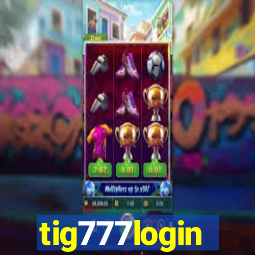 tig777login